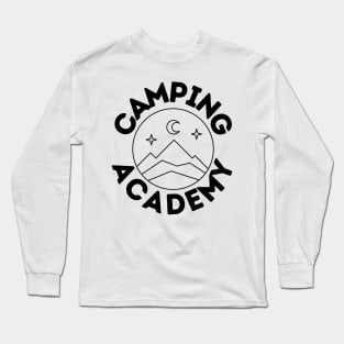 Camping Academy Perfect Gift for Nature Lovers Hiking Mountains Woods Travel Outdoors Long Sleeve T-Shirt